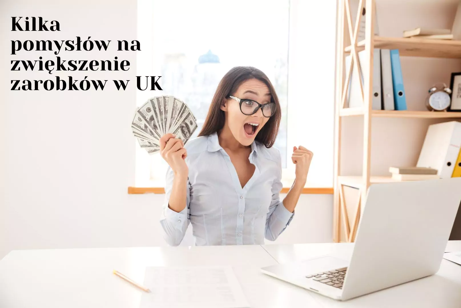 Kilka pomysłów na zwiększenie zarobków w UK