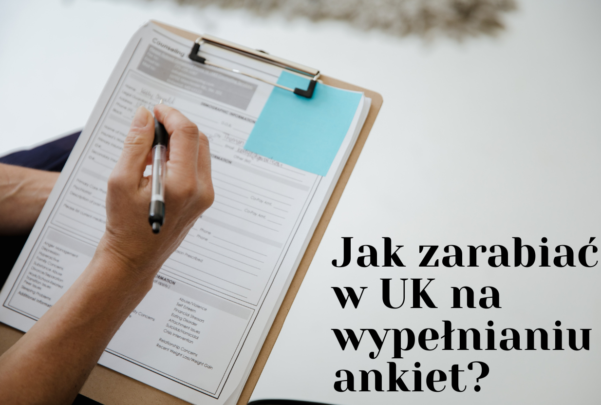 Jak zarabiać w UK na wypełnianiu ankiet