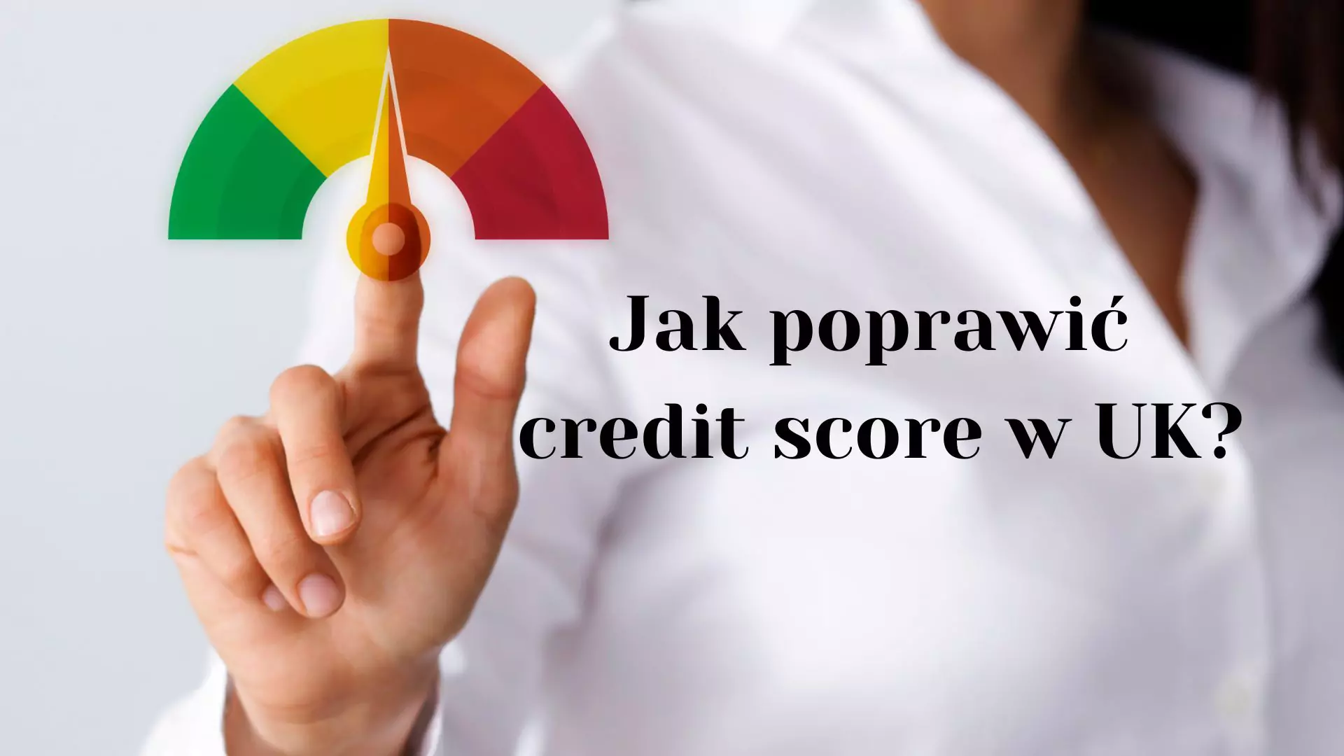Jak poprawić credit score w UK?