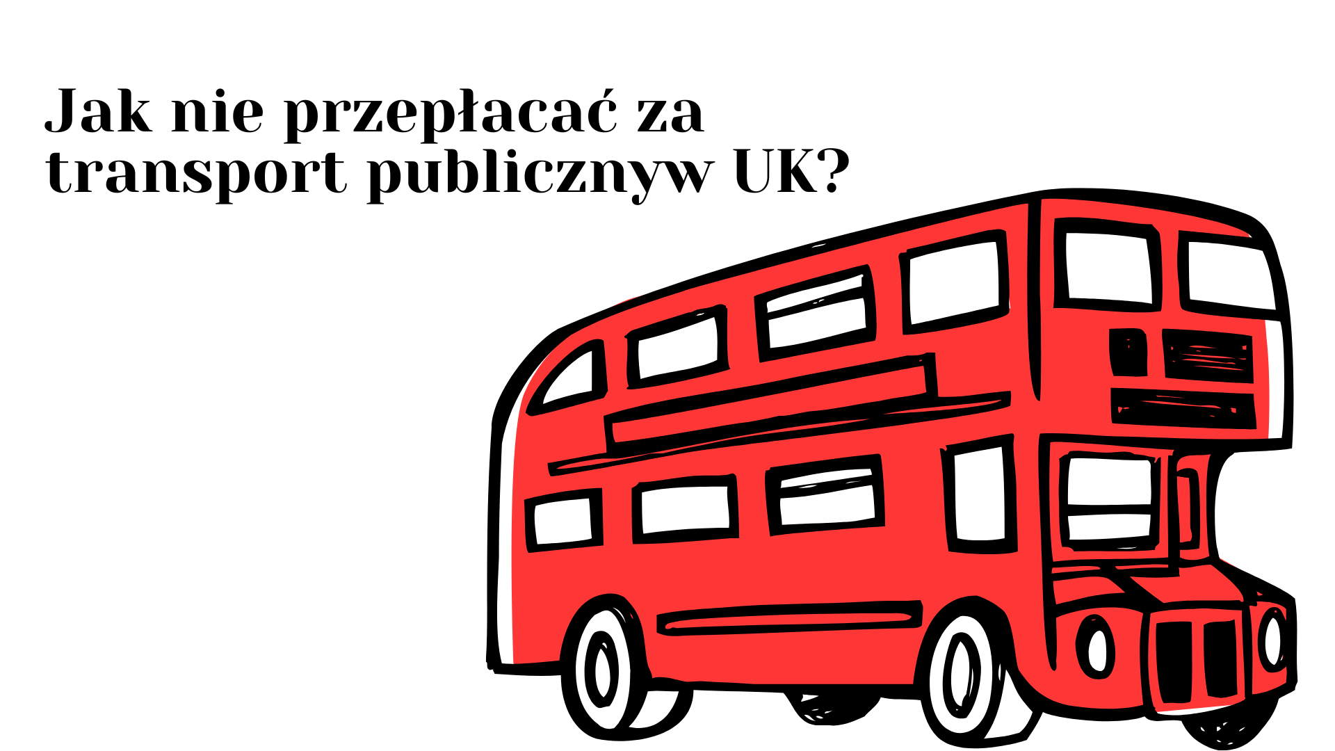 Jak nie przepłacać za transport publiczny w UK