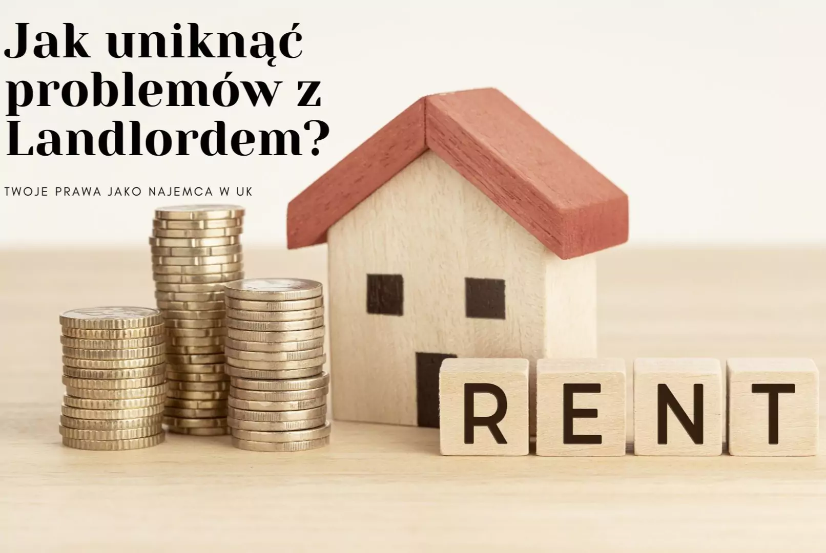 Jak uniknąć problemów z landlordem? - Twoje prawa jako najemca w UK