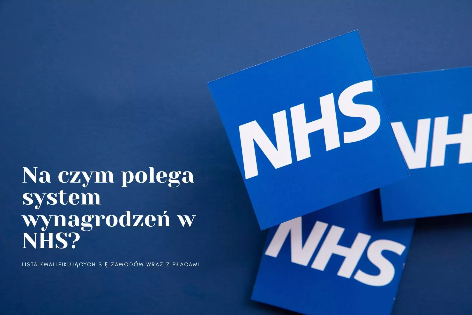 Na czym polega system wynagrodzeń NHS oraz jakie zawody się do niego kwalifikują?