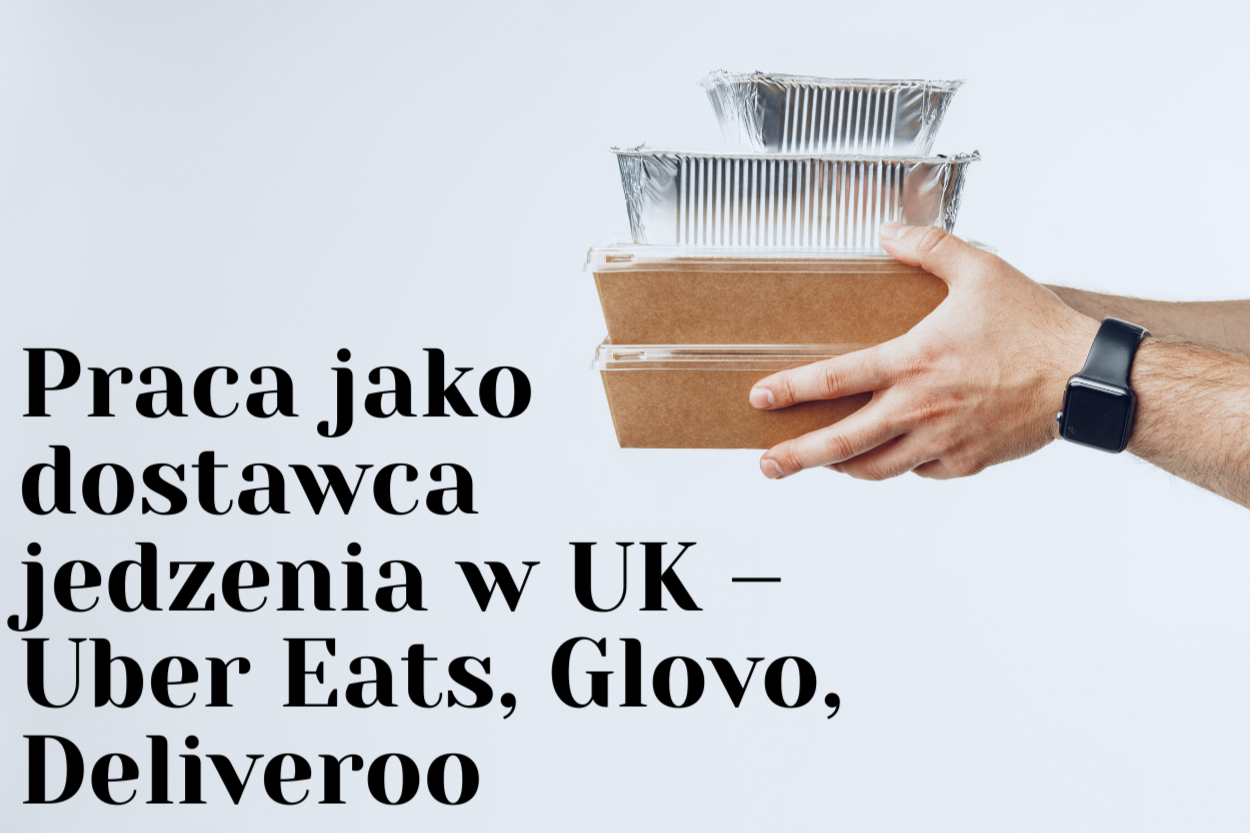 Praca jako dostawca jedzenia w UK – Uber Eats, Glovo, Deliveroo