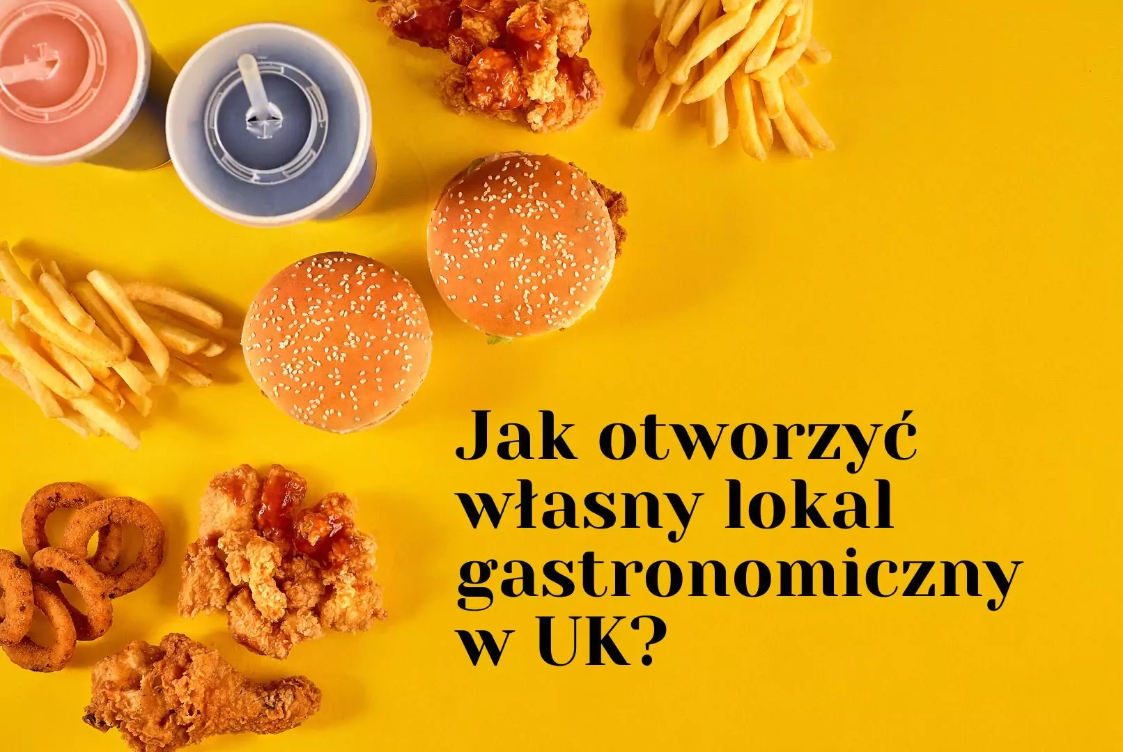 Jak otworzyć własny lokal gastronomiczny w UK?