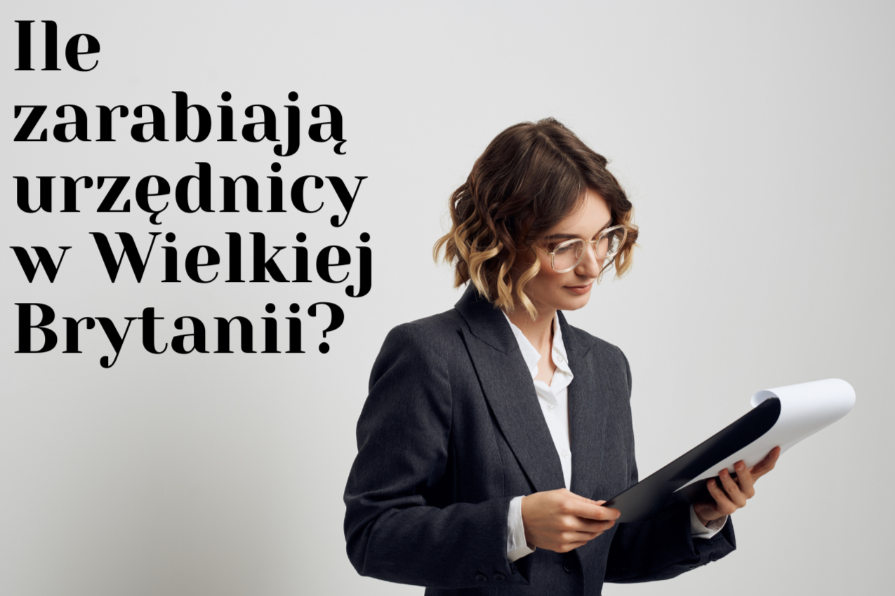 Ile zarabiają urzędnicy w UK?